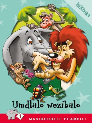 cover image of Masiqhubele Phambili Level 1 Book 6: Umdlalo Wezibal